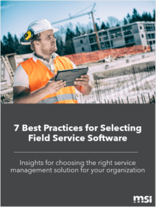 7 Best Practices for Selecting Field Service Software guide from MSI Data