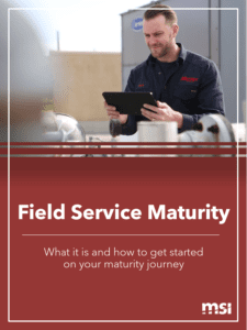 Guide to Field Service Maturity from the field service management experts at MSI Data
