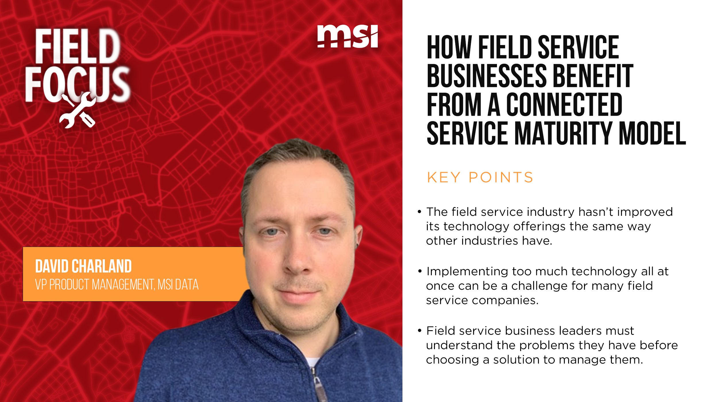 MSI Field Focus podcast: how field service businesses benefit from a connected service maturity model