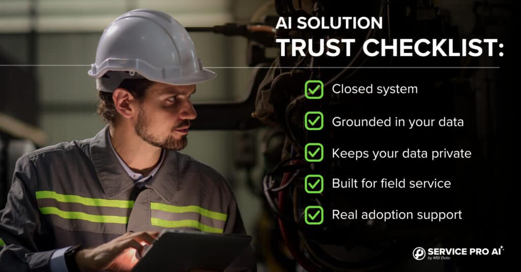 A field service technician in a hard hat and safety gear reviews a tablet in an industrial environment, alongside a branded Service Pro AI graphic listing the five-point AI Solution Trust Checklist: closed system, grounded in your data, keeps your data private, built for field service, and real adoption support.