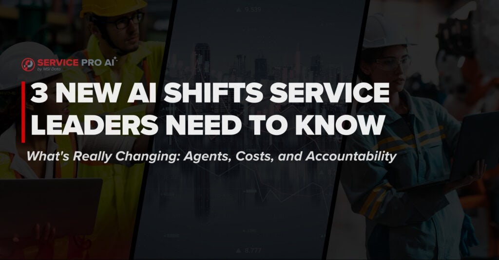 Featured graphic for the Service Pro AI blog '3 New AI Shifts Service Leaders Need to Know,' covering AI agents, falling costs, and accountability in field service.