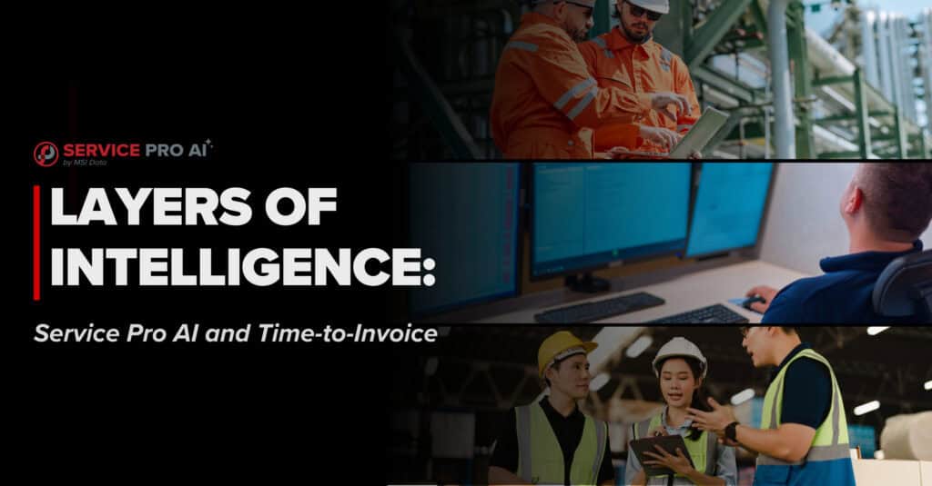 Layers of Intelligence: Service Pro AI and Time-to-Invoice, showing field technicians, back-office staff, and a service team collaborating on-site.